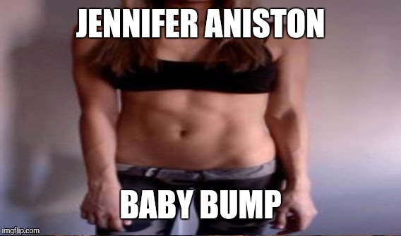 JENNIFER ANISTON BABY BUMP | made w/ Imgflip meme maker