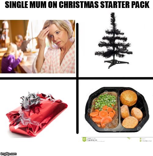 Single Mum On Christmas Starter Pack | image tagged in memes,starter pack,first world problems,humor,lol,single mom | made w/ Imgflip meme maker