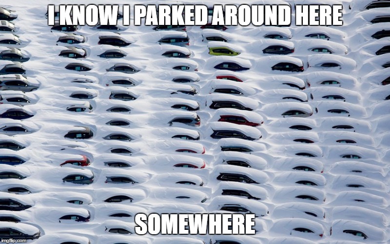 Minnesota Tuesday | I KNOW I PARKED AROUND HERE; SOMEWHERE | image tagged in winter,minnesota | made w/ Imgflip meme maker
