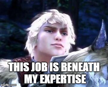 smugtroklos | THIS JOB IS BENEATH MY EXPERTISE | image tagged in smugtroklos | made w/ Imgflip meme maker