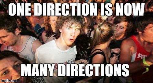 Been a while since their breakup, but this just hit me  | ONE DIRECTION IS NOW; MANY DIRECTIONS | image tagged in memes,sudden clarity clarence,one direction | made w/ Imgflip meme maker