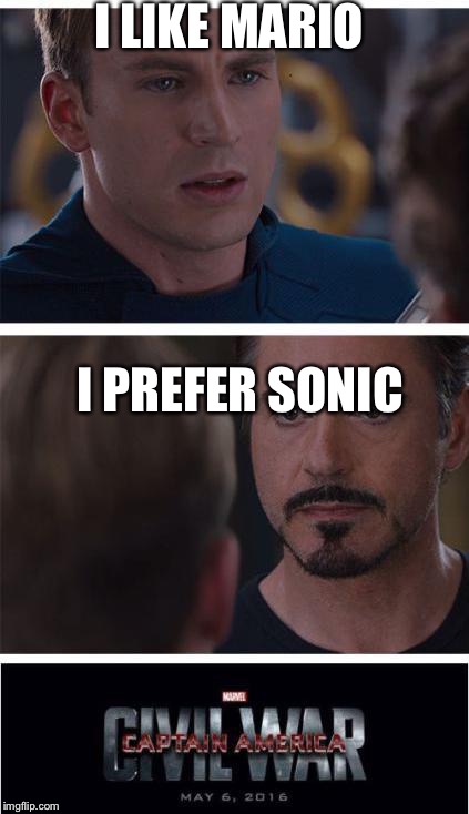 Video game civil war 1 | I LIKE MARIO; I PREFER SONIC | image tagged in memes,marvel civil war 1 | made w/ Imgflip meme maker