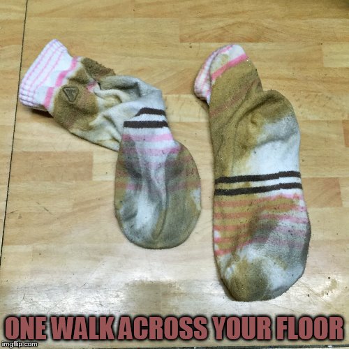 ONE WALK ACROSS YOUR FLOOR | made w/ Imgflip meme maker