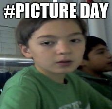 #PICTURE DAY | image tagged in it's david | made w/ Imgflip meme maker