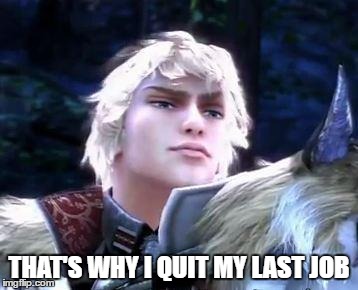 smugtroklos | THAT'S WHY I QUIT MY LAST JOB | image tagged in smugtroklos | made w/ Imgflip meme maker