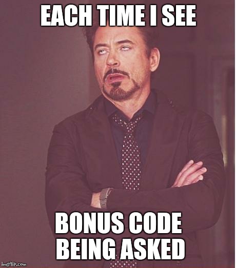 Face You Make Robert Downey Jr | EACH TIME I SEE; BONUS CODE BEING ASKED | image tagged in memes,face you make robert downey jr | made w/ Imgflip meme maker