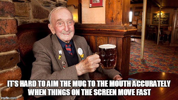 IT'S HARD TO AIM THE MUG TO THE MOUTH ACCURATELY WHEN THINGS ON THE SCREEN MOVE FAST | made w/ Imgflip meme maker