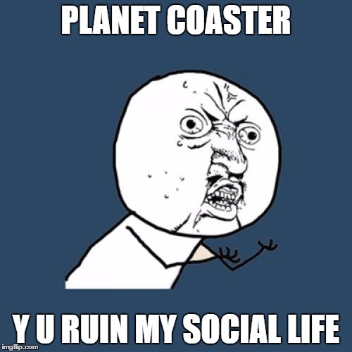 Planet Coaster Memes Enjoy a giggle or two Frontier Forums