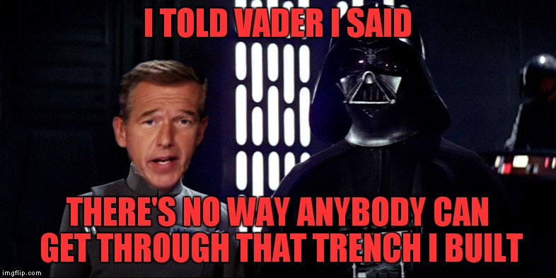 I TOLD VADER I SAID THERE'S NO WAY ANYBODY CAN GET THROUGH THAT TRENCH I BUILT | made w/ Imgflip meme maker