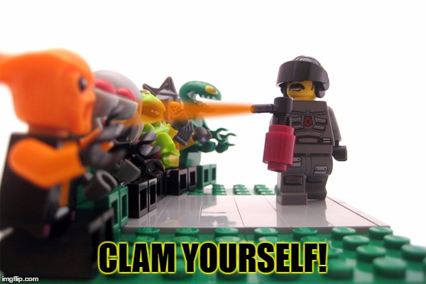 CLAM YOURSELF! | made w/ Imgflip meme maker