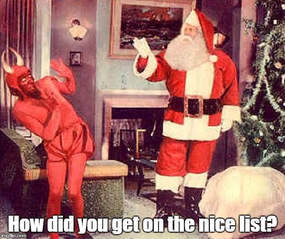 How did you get on the nice list? | image tagged in santa | made w/ Imgflip meme maker