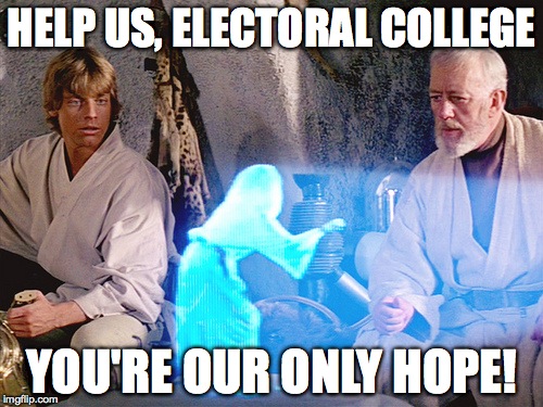 Help us, Electoral College! | HELP US, ELECTORAL COLLEGE; YOU'RE OUR ONLY HOPE! | image tagged in princess leia,election 2016 | made w/ Imgflip meme maker