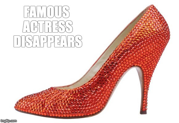 FAMOUS ACTRESS DISAPPEARS | image tagged in famous actress disappears,cary tennis,novel | made w/ Imgflip meme maker