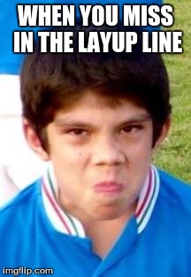Lil' Grumpy | WHEN YOU MISS IN THE LAYUP LINE | image tagged in basketball,grumpy | made w/ Imgflip meme maker