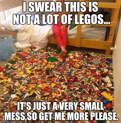 Lego Obstacle | I SWEAR THIS IS NOT A LOT OF LEGOS... IT'S JUST A VERY SMALL MESS,SO GET ME MORE PLEASE. | image tagged in lego obstacle | made w/ Imgflip meme maker