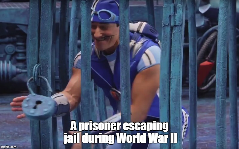 A prisoner escaping jail during World War II | A prisoner escaping jail
during World War II | image tagged in lazytown,meme,world war ii,sportacus,jail,funny | made w/ Imgflip meme maker