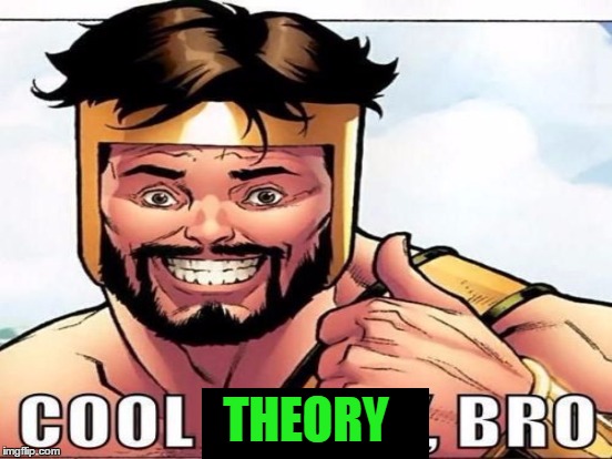 THEORY | made w/ Imgflip meme maker