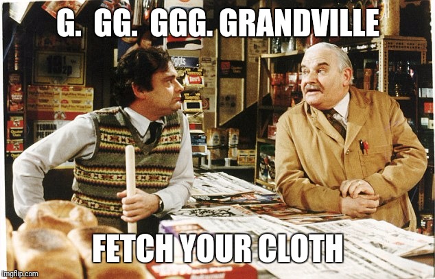 G.  GG.  GGG. GRANDVILLE FETCH YOUR CLOTH | made w/ Imgflip meme maker