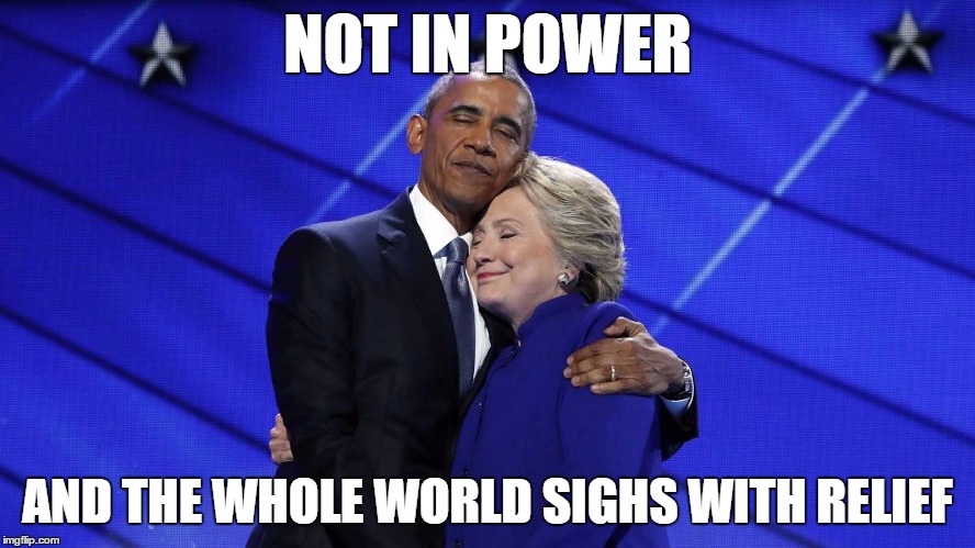NOT IN POWER AND THE WHOLE WORLD SIGHS WITH RELIEF | made w/ Imgflip meme maker
