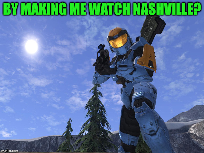 Demonic Penguin Halo 3 | BY MAKING ME WATCH NASHVILLE? | image tagged in demonic penguin halo 3 | made w/ Imgflip meme maker