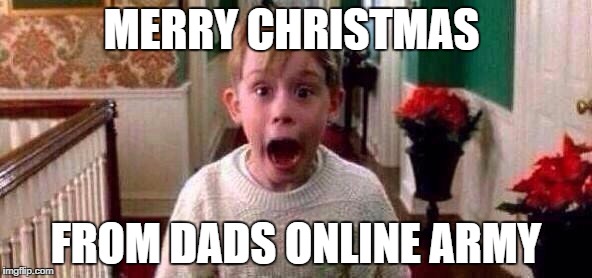 Christmas | MERRY CHRISTMAS; FROM DADS ONLINE
ARMY | image tagged in christmas | made w/ Imgflip meme maker