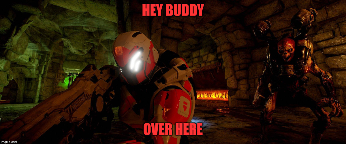 HEY BUDDY; OVER HERE | image tagged in screwed | made w/ Imgflip meme maker