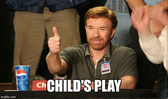 CHILD'S PLAY | made w/ Imgflip meme maker