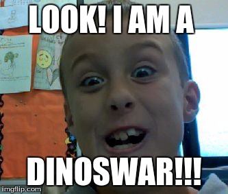 LOOK! I AM A; DINOSWAR!!! | image tagged in it's topher | made w/ Imgflip meme maker