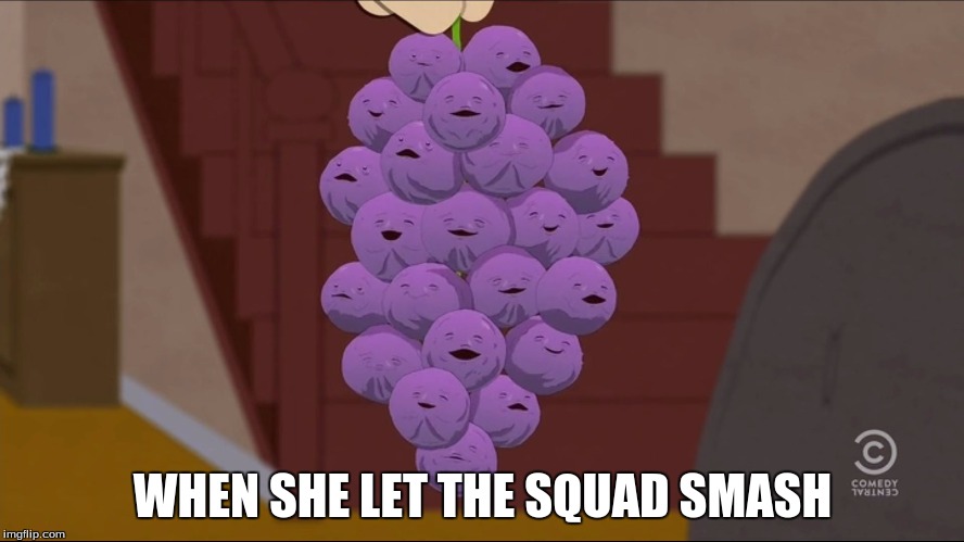 Squad Goals | WHEN SHE LET THE SQUAD SMASH | image tagged in memes,member berries,squad | made w/ Imgflip meme maker
