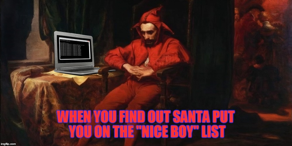 WHEN YOU FIND OUT SANTA PUT YOU ON THE "NICE BOY" LIST | made w/ Imgflip meme maker