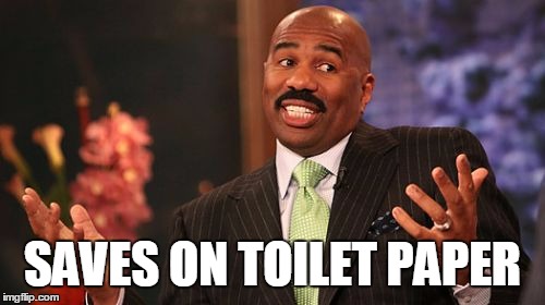 SAVES ON TOILET PAPER | image tagged in memes,steve harvey | made w/ Imgflip meme maker
