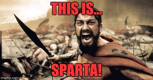 This is sparta! | THIS IS... SPARTA! | image tagged in memes,sparta yelling | made w/ Imgflip meme maker