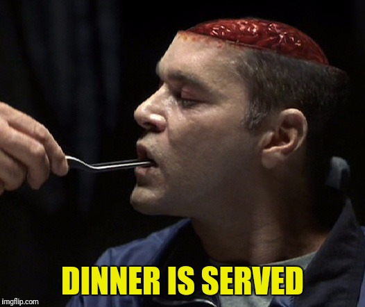 Silence of the lambs | DINNER IS SERVED | image tagged in silence of the lambs | made w/ Imgflip meme maker
