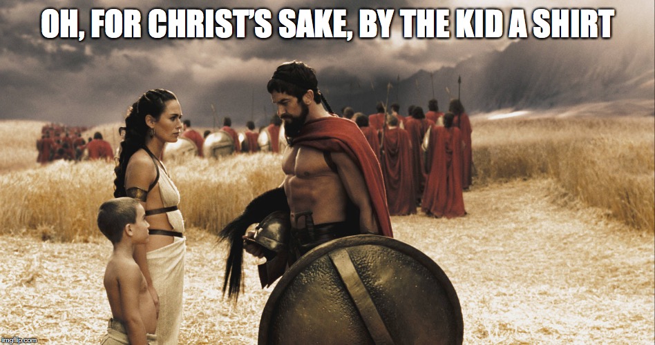 OH, FOR CHRIST’S SAKE, BY THE KID A SHIRT | made w/ Imgflip meme maker