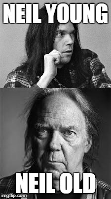 NEIL YOUNG NEIL OLD | made w/ Imgflip meme maker