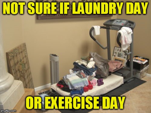 NOT SURE IF LAUNDRY DAY OR EXERCISE DAY | made w/ Imgflip meme maker