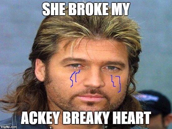 SHE BROKE MY ACKEY BREAKY HEART | made w/ Imgflip meme maker