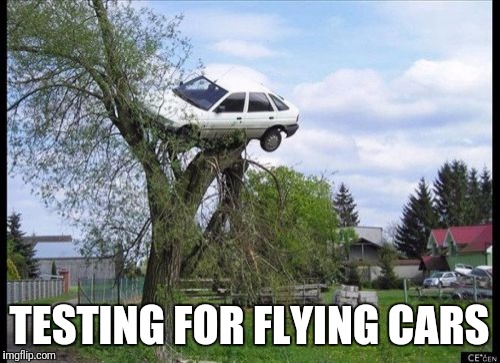 Secure Parking | TESTING FOR FLYING CARS | image tagged in memes,secure parking | made w/ Imgflip meme maker