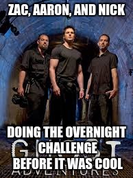 Ghost Adventures | ZAC, AARON, AND NICK; DOING THE OVERNIGHT CHALLENGE BEFORE IT WAS COOL | image tagged in zak bagans ghost adventures,memes,funny,funny memes,ghosts | made w/ Imgflip meme maker