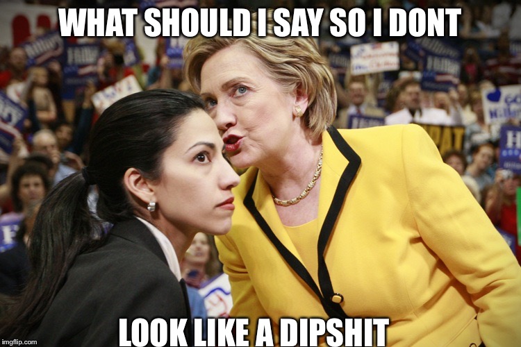 hillary clinton | WHAT SHOULD I SAY SO I DONT; LOOK LIKE A DIPSHIT | image tagged in hillary clinton | made w/ Imgflip meme maker