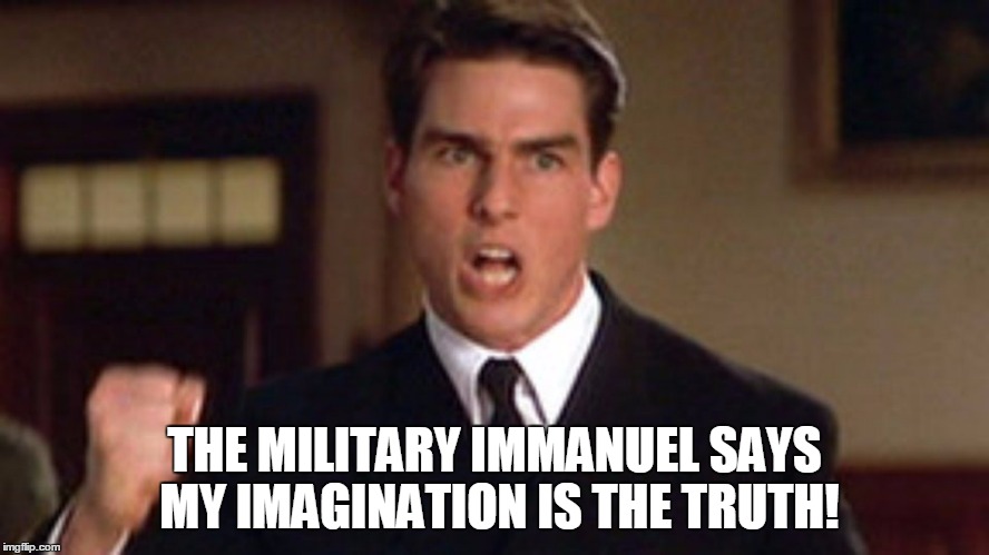 THE MILITARY IMMANUEL SAYS MY IMAGINATION IS THE TRUTH! | made w/ Imgflip meme maker