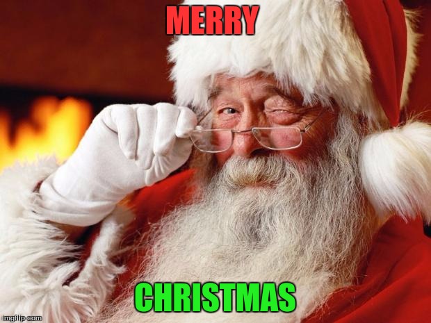 Santa Claus | MERRY; CHRISTMAS | image tagged in santa claus | made w/ Imgflip meme maker