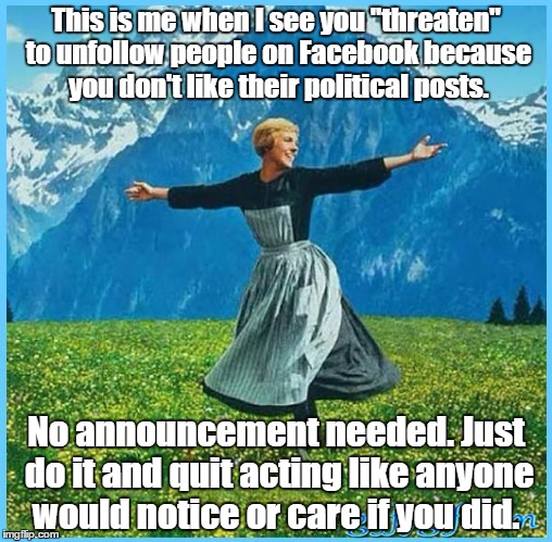 I don't care bm | This is me when I see you "threaten" to unfollow people on Facebook because you don't like their political posts. No announcement needed. Just do it and quit acting like anyone would notice or care if you did. | image tagged in i don't care bm | made w/ Imgflip meme maker