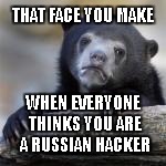 Falsely Accused Bear | THAT FACE YOU MAKE; WHEN EVERYONE THINKS YOU ARE A RUSSIAN HACKER | image tagged in russian,obviouslyrussianhackers,bear,that face you make,pissed care bears | made w/ Imgflip meme maker