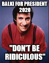 Balki for President 2020 | BALKI FOR PRESIDENT 2020; "DON'T BE RIDICULOUS" | image tagged in election 2020,balki,trump,perfect strangers | made w/ Imgflip meme maker