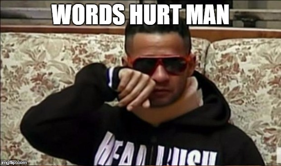 WORDS HURT MAN | made w/ Imgflip meme maker