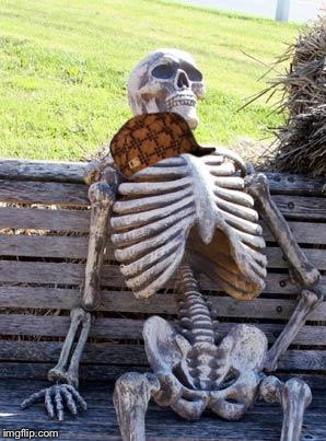 Waiting Skeleton Meme | image tagged in memes,waiting skeleton,scumbag | made w/ Imgflip meme maker