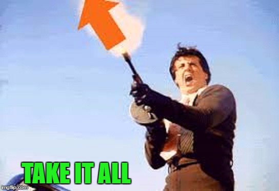 TAKE IT ALL | made w/ Imgflip meme maker