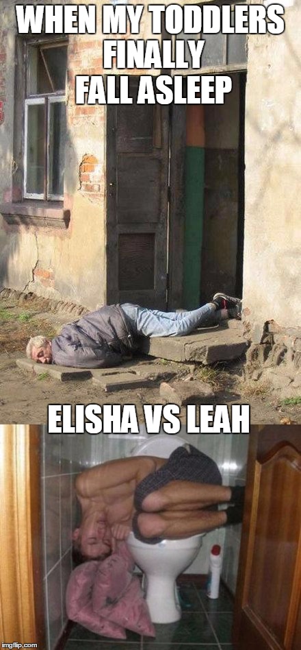 WHEN MY TODDLERS FINALLY FALL ASLEEP; ELISHA VS LEAH | image tagged in sleep | made w/ Imgflip meme maker