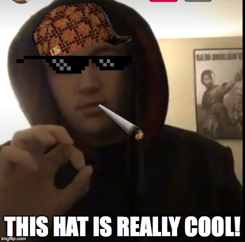 THIS HAT IS REALLY COOL! | image tagged in most interesting tristan in the world,scumbag | made w/ Imgflip meme maker